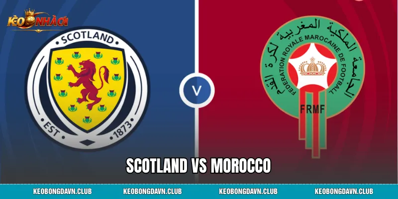 Scotland vs Morocco - Cục Diện, Lịch Sử Đối Đầu Và Kết Quả