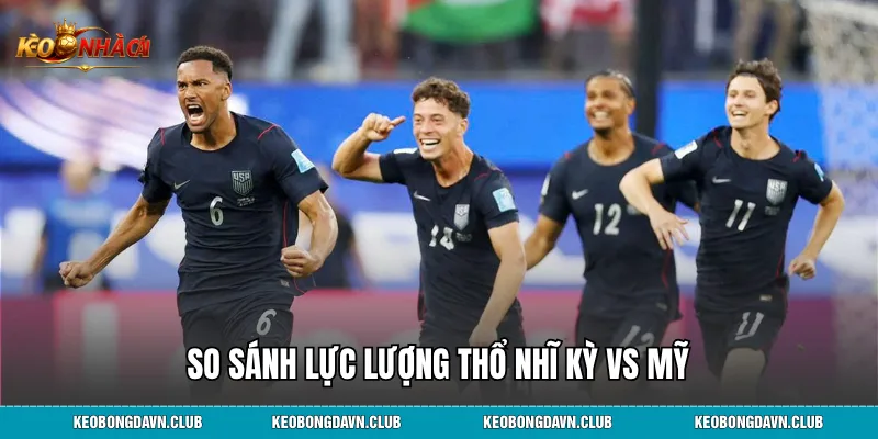 So sánh lực lượng Thổ Nhĩ Kỳ vs Mỹ