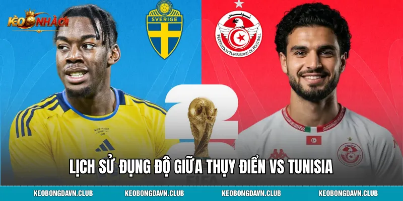 Lịch sử đụng độ giữa Thụy Điển vs Tunisia