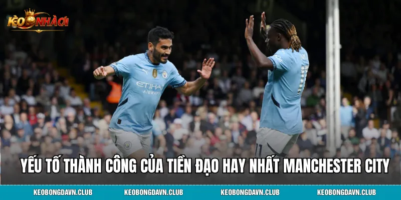 Yếu tố tạo nên thành công của tiền đạo hay nhất Manchester City