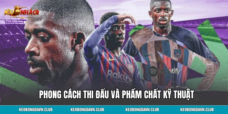 Phong cách thi đấu và phẩm chất kỹ thuật