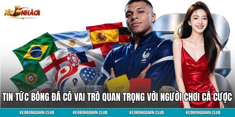 Tin tức bóng đá có vai trò quan trọng với người chơi cá cược