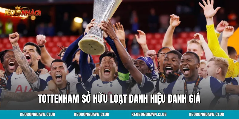 Tottenham sở hữu loạt danh hiệu danh giá